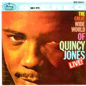 Quincy Jones - The Great Wide World Of Quincy Jones: Live!