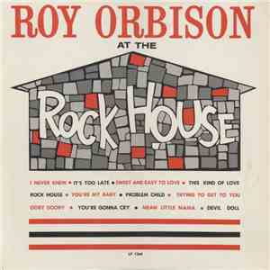 Roy Orbison - At The Rock House