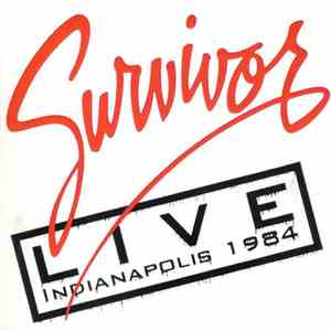 Survivor - Live Indianapolis 1984