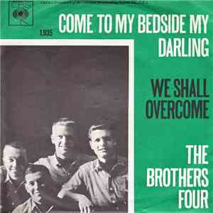 The Brothers Four - Come To My Bedside My Darling / We Shall Overcome