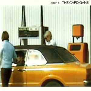 The Cardigans - Been It
