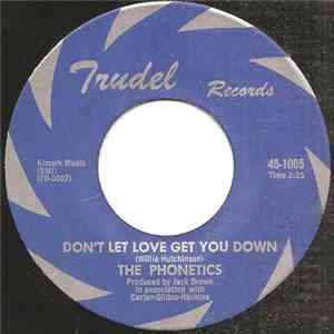 The Phonetics - What Good (Am I Without You) / Don't Let Love Get You Down