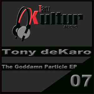 Tony DeKaro - The Goddamn Particle EP