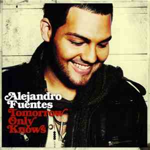 Alejandro Fuentes - Tomorrow Only Knows