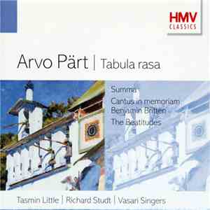 Arvo Pärt - Tasmin Little | Richard Studt | Vasari Singers - Tabula Rasa