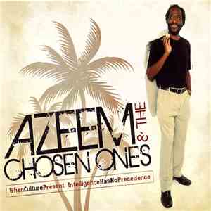Azeem & The Chosen Ones - When Culture Present Intelligence Has No Preceden ...