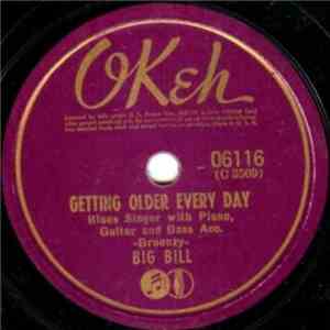 Big Bill - Getting Older Every Day / Rockin' Chair Blues
