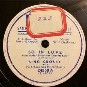 Bing Crosby With Vic Schoen And His Orchestra - So In Love / Why Can't You  ...