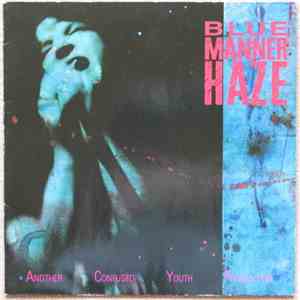 Blue Manner Haze - Another Confused Youth Production