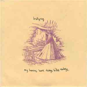 Bullyrag  - My Heroes Have Always Killed Cowboys