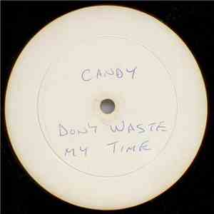Candy J. - Why Are You Wasting My Time