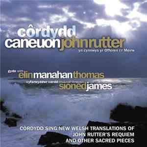 Cordydd - Caneuon John Rutter (Yn Cynnwys Offeren I'r Meirw)