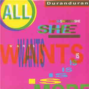 Duranduran - All She Wants Is