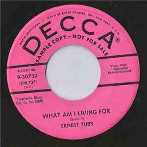 Ernest Tubb - What Am I Living For / Goodbye Sunshine Hello Blues