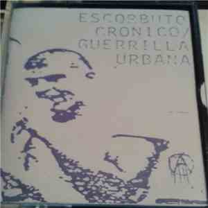 Escorbuto Cronico / Guerrilla Urbana - Escorbuto Cronico / Guerrilla Urbana