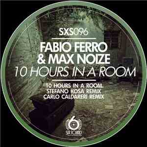 Fabio Ferro & Max Noize - 10 Hours In A Room