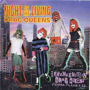 Frankenstein Drag Queens From Planet 13 - Night Of The Living Drag Queens