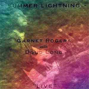 Garnet Rogers With Doug Long  - Summer Lightning 