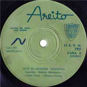 Grupo Moncada - Hoy Es Siempre Todavia / Puede Ser (Tema De La Serie Rebeli ...
