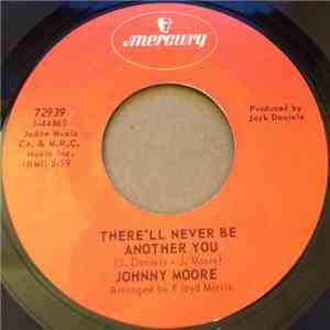 Johnny Moore  - There'll Never Be Another You / Your Love Is Fadin'