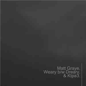 Matt Graye - Weary & Dreary (+Remixes)