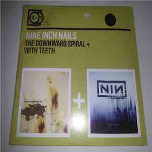 Nine Inch Nails - The Downward Spiral + With Teeth