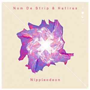 Nom De Strip & Hatiras - Nippleodeon