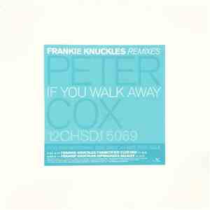 Peter Cox - If You Walk Away (Frankie Knuckles Remixes)