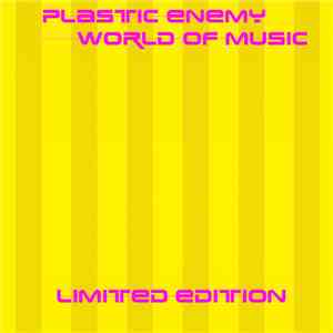 Plastic Enemy - World Of Music Limited Edition