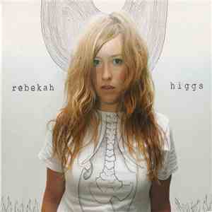 Rebekah Higgs - Rebekah Higgs