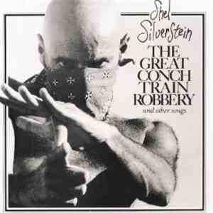 Shel Silverstein - The Great Conch Train Robbery And Other Songs