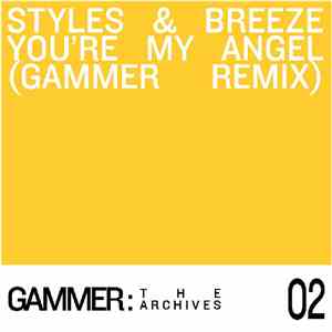 Styles & Breeze - You're My Angel (Gammer Remix)