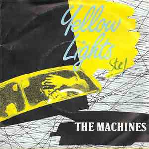 The Machines - Yellow Lights