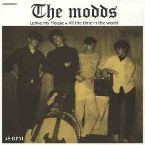 The Modds - Leave My House / All The Time In The World