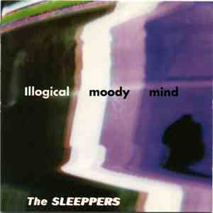 The Sleeppers - Illogical Moody Mind