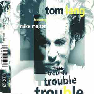 Tom Lang Featuring Mike Majzen - Trouble