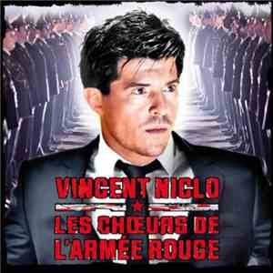Vincent Niclo - Les Choeurs L'Armée Rouge / Opéra Rouge
