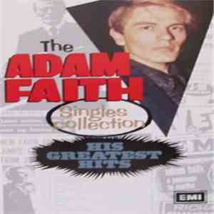 Adam Faith - The Adam Faith Singles Collection: His Greatest Hits