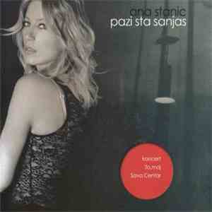 Ana Stanić - Pazi Šta Sanjaš