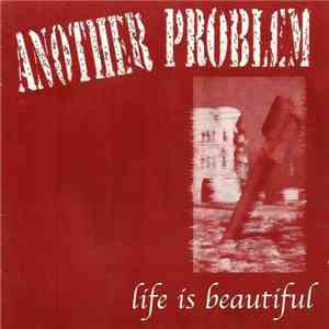 Another Problem - Life Is Beautiful