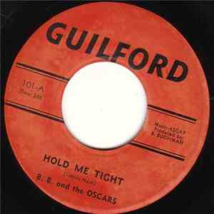 B. B. And The Oscars - Hold Me Tight