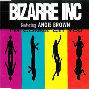 Bizarre Inc Featuring Angie Brown - I'm Gonna Get You
