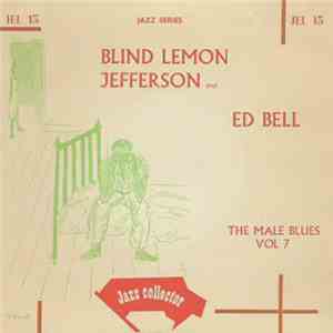 Blind Lemon Jefferson And Ed Bell  - The Male Blues Vol 7