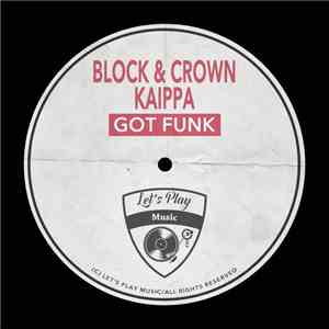 Block & Crown, Kaippa - Got Funk