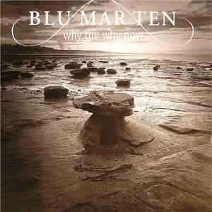 Blu Mar Ten - Why Me Why Now