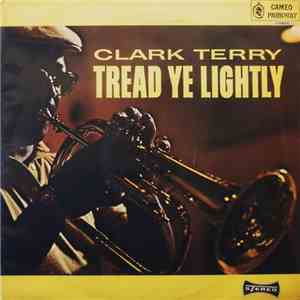 Clark Terry - Tread Ye Lightly