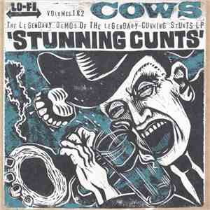 Cows - Stunning Cunts Volumes 1 & 2