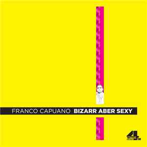 Franco Capuano - Bizarr Aber Sexy