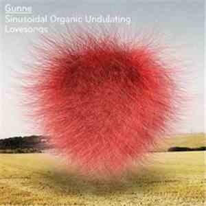 Gunne - Sinusoidal Organic Undulating Lovesongs
