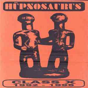 Hüpnosaurus - Class X 1992 - 1995